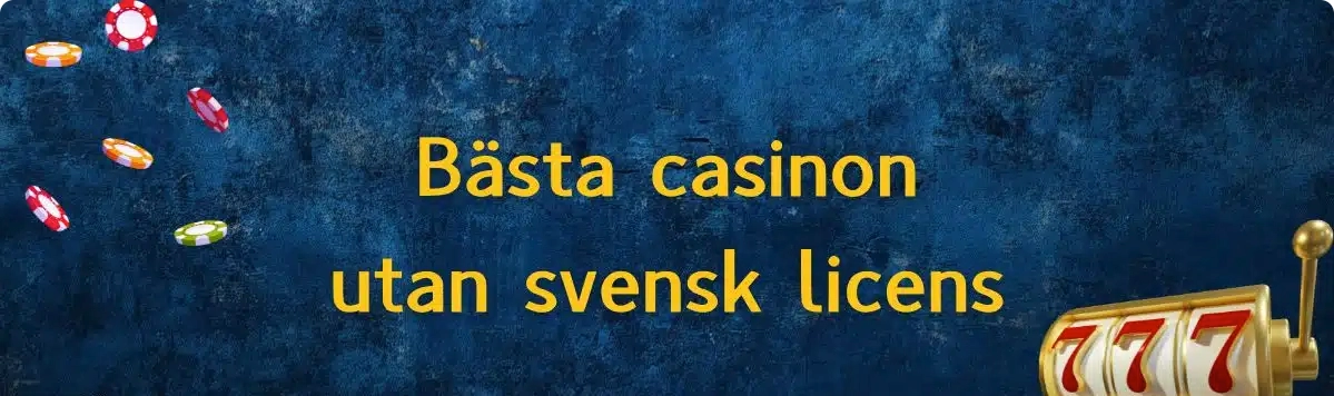 Topp 10 bästa online casino utan svensk licens 2025
